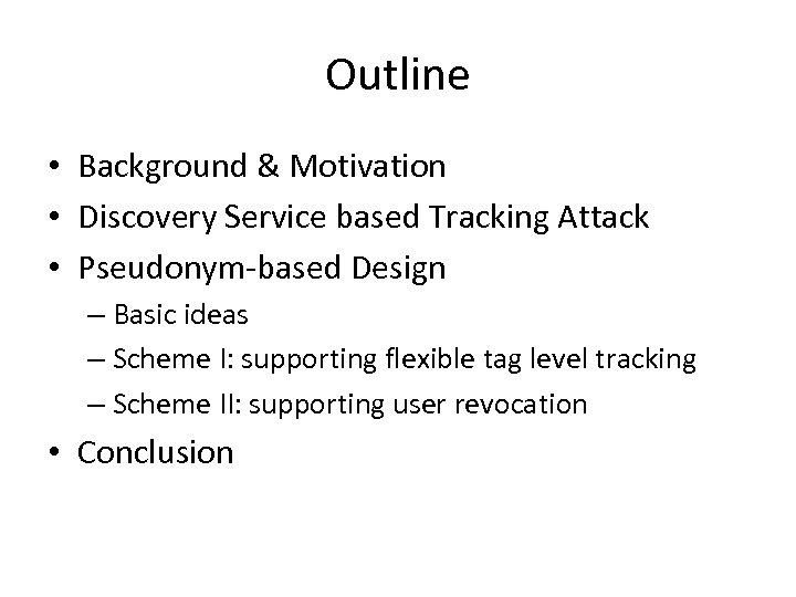 Outline • Background & Motivation • Discovery Service based Tracking Attack • Pseudonym-based Design