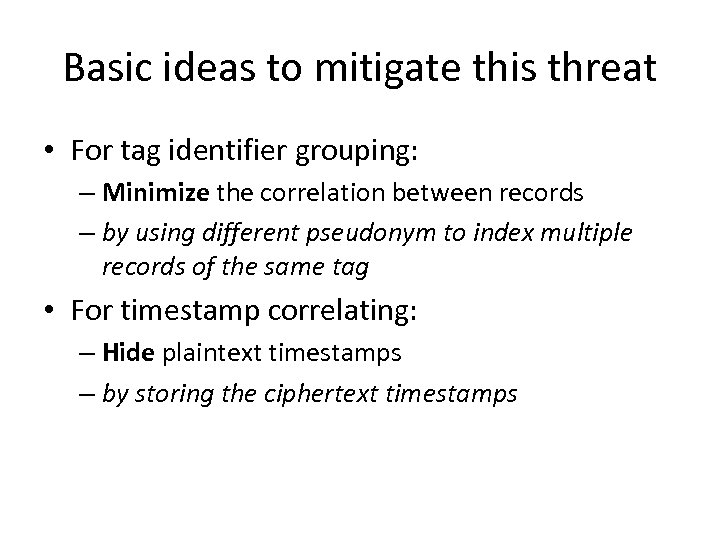 Basic ideas to mitigate this threat • For tag identifier grouping: – Minimize the