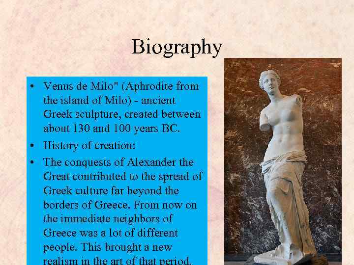 Biography • Venus de Milo" (Aphrodite from the island of Milo) - ancient Greek