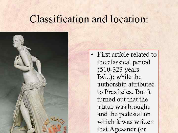 Classification and location: • First article related to the classical period (510 -323 years