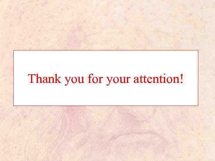 Thank you for your attention! 