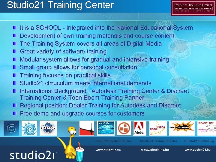 Studio 21 Training Center It is a SCHOOL - Integrated into the National Educational