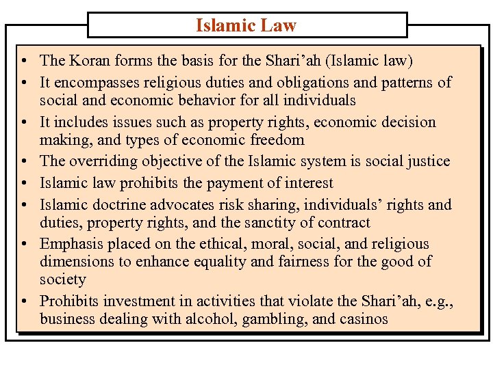 Islamic Law • The Koran forms the basis for the Shari’ah (Islamic law) •