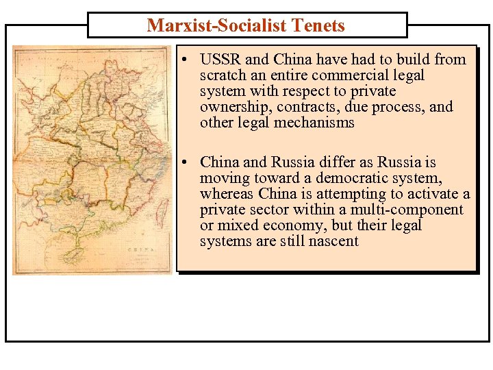 Marxist-Socialist Tenets • USSR and China have had to build from scratch an entire