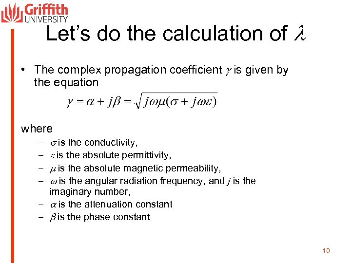 Let’s do the calculation of l • The complex propagation coefficient g is given