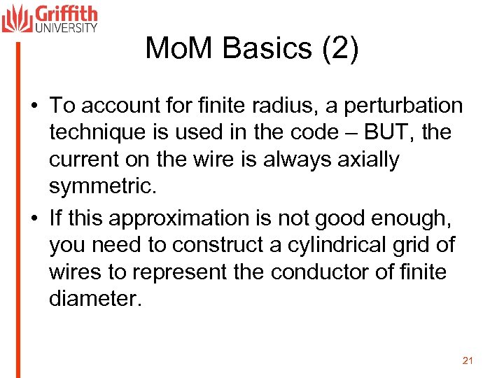 Mo. M Basics (2) • To account for finite radius, a perturbation technique is