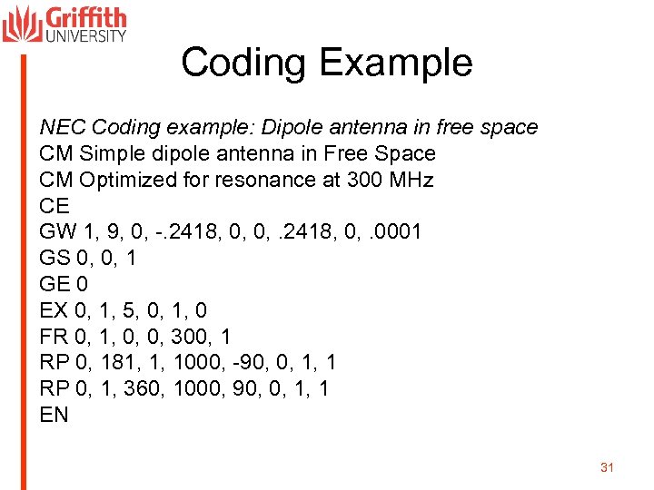 Coding Example NEC Coding example: Dipole antenna in free space CM Simple dipole antenna