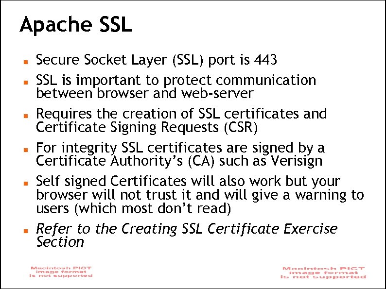 Apache SSL Secure Socket Layer (SSL) port is 443 SSL is important to protect