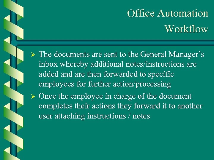 Office Automation Workflow Ø Ø The documents are sent to the General Manager’s inbox