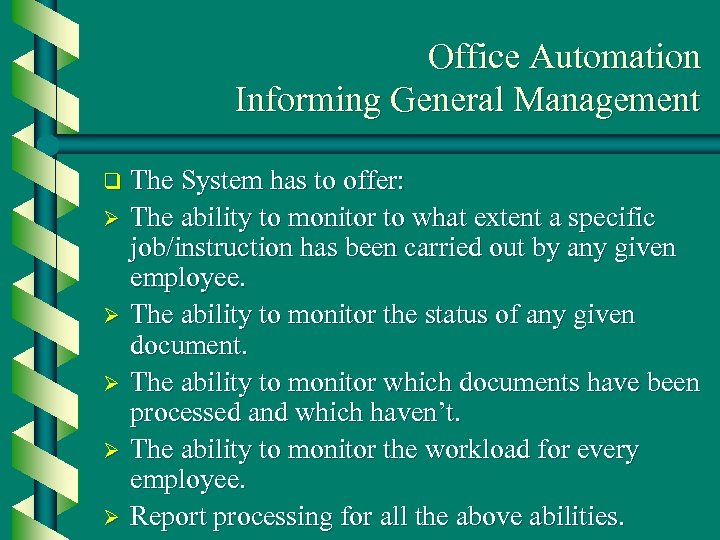 Office Automation Informing General Management q Ø Ø Ø The System has to offer: