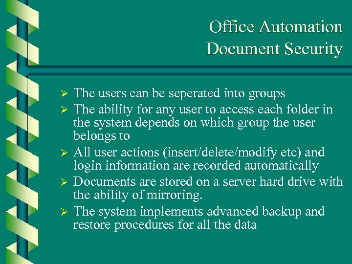 Office Automation Document Security Ø Ø Ø The users can be seperated into groups