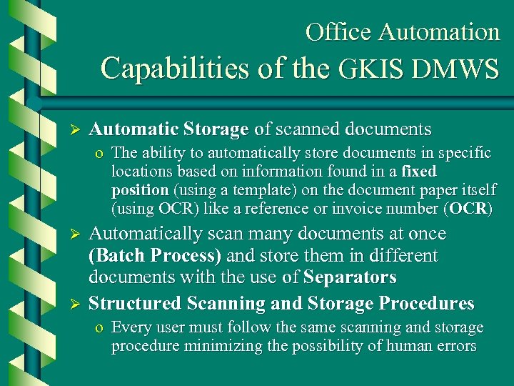 Office Automation Capabilities of the GKIS DMWS Ø Automatic Storage of scanned documents o