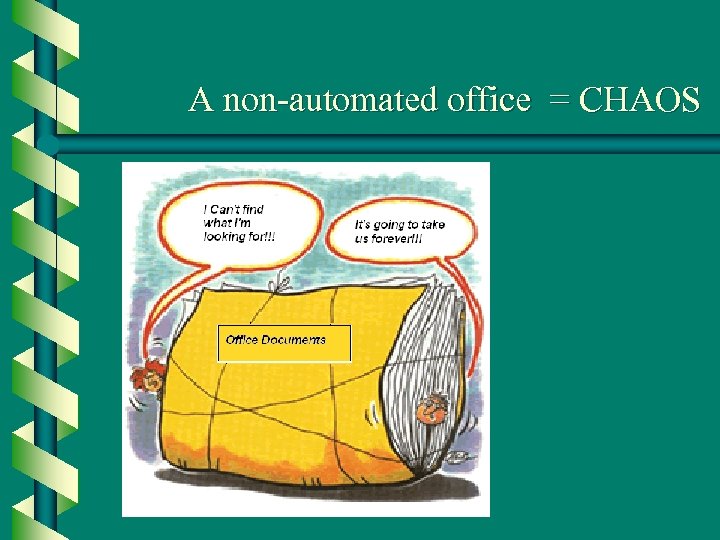 A non-automated office = CHAOS 