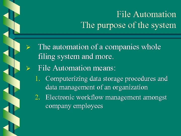 File Automation The purpose of the system Ø Ø The automation of a companies