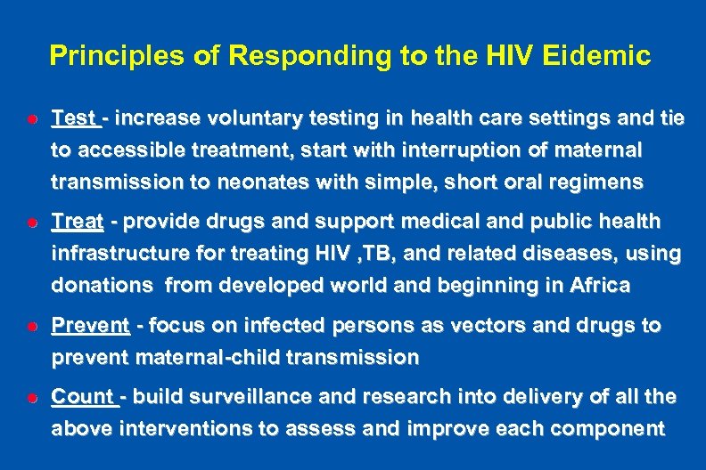 Principles of Responding to the HIV Eidemic l Test - increase voluntary testing in