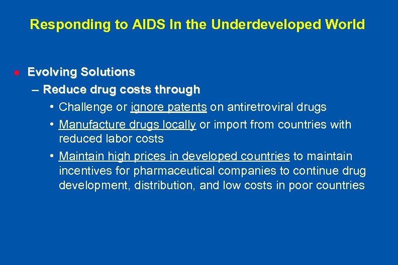 Responding to AIDS In the Underdeveloped World l Evolving Solutions – Reduce drug costs