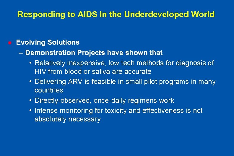 Responding to AIDS In the Underdeveloped World l Evolving Solutions – Demonstration Projects have