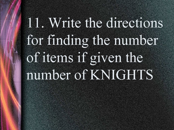 11. Write the directions for finding the number of items if given the number