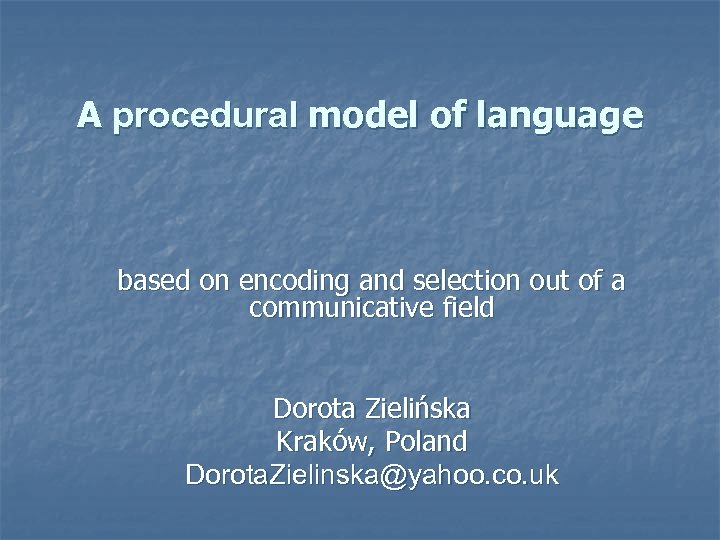 A procedural model of language based on encoding and selection out of a communicative