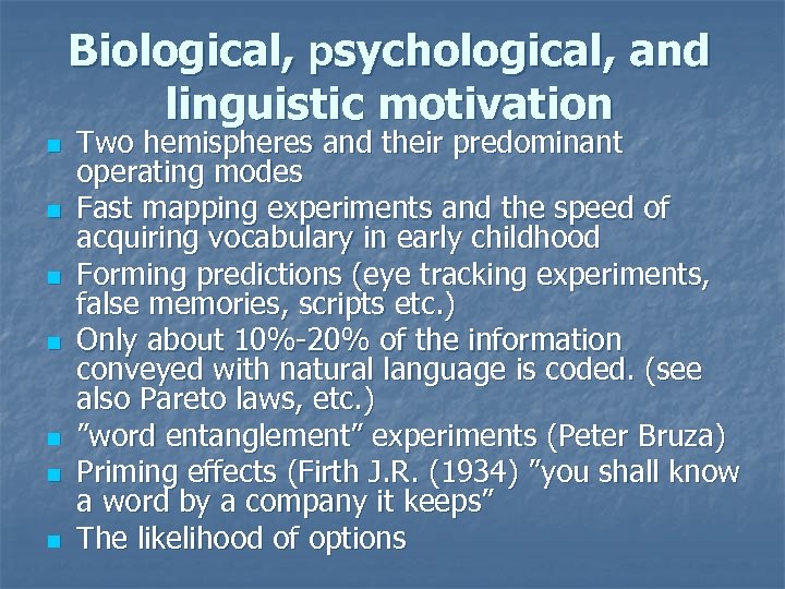 Biological, psychological, and linguistic motivation n n n Two hemispheres and their predominant operating