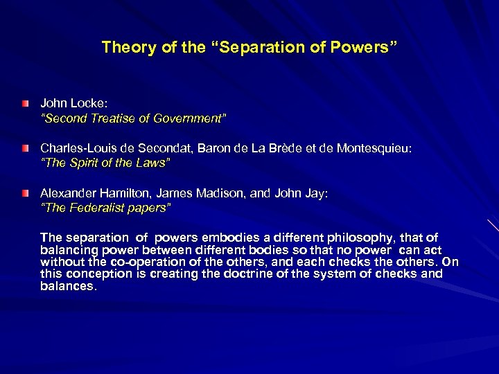 Theory of the “Separation of Powers” John Locke: “Second Treatise of Government” Charles-Louis de