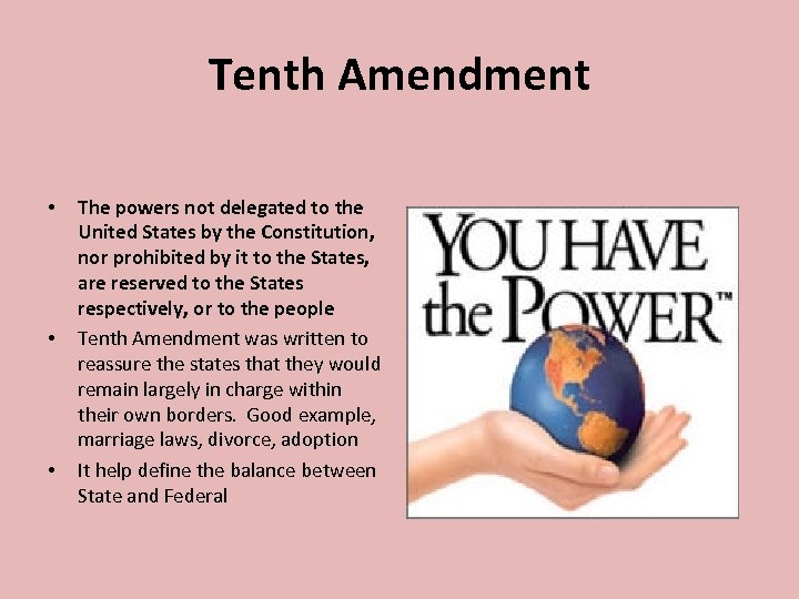 Tenth Amendment • • • The powers not delegated to the United States by