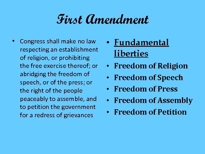 First Amendment • Congress shall make no law respecting an establishment of religion, or