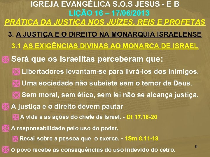 IGREJA EVANGÉLICA S. O. S JESUS - E B LIÇÃO 16 – 17/06/2013 PRÁTICA