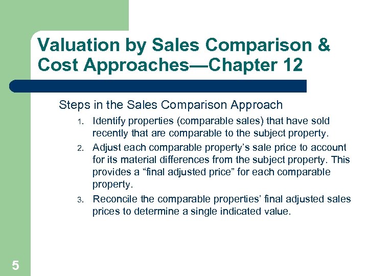 Valuation by Sales Comparison & Cost Approaches—Chapter 12 Steps in the Sales Comparison Approach