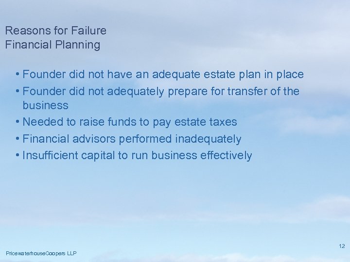 Reasons for Failure Financial Planning • Founder did not have an adequate estate plan