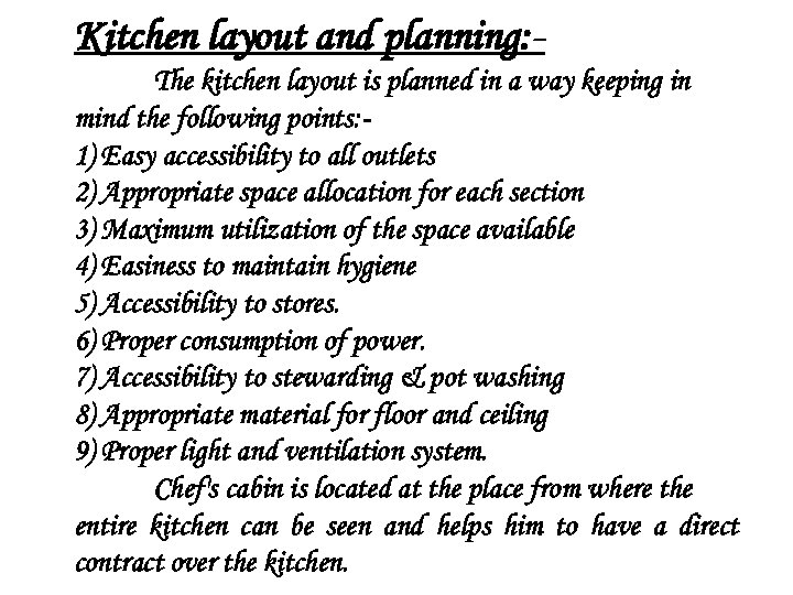 Kitchen layout and planning: The kitchen layout is planned in a way keeping in