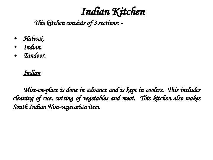 Indian Kitchen This kitchen consists of 3 sections: - • Halwai, • Indian, •