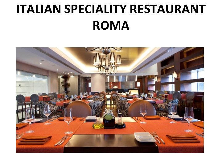 ITALIAN SPECIALITY RESTAURANT ROMA 