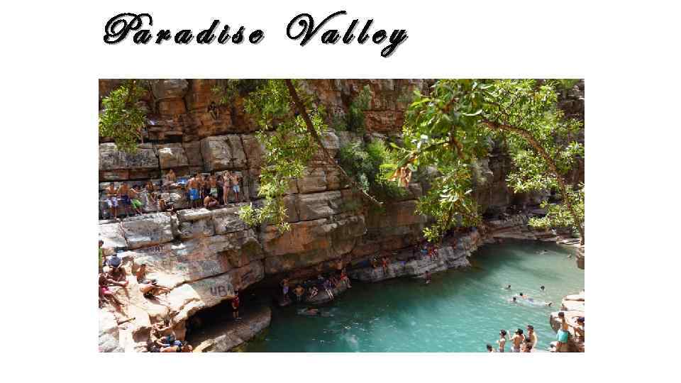 Pa r a d i s e V a l l e y 