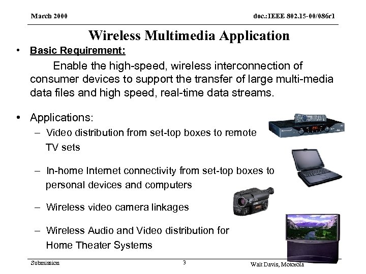 March 2000 doc. : IEEE 802. 15 -00/086 r 1 Wireless Multimedia Application •