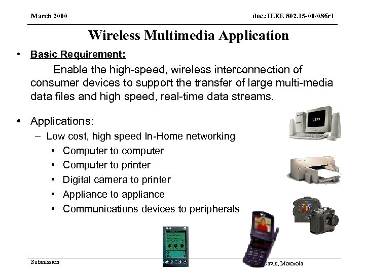 March 2000 doc. : IEEE 802. 15 -00/086 r 1 Wireless Multimedia Application •