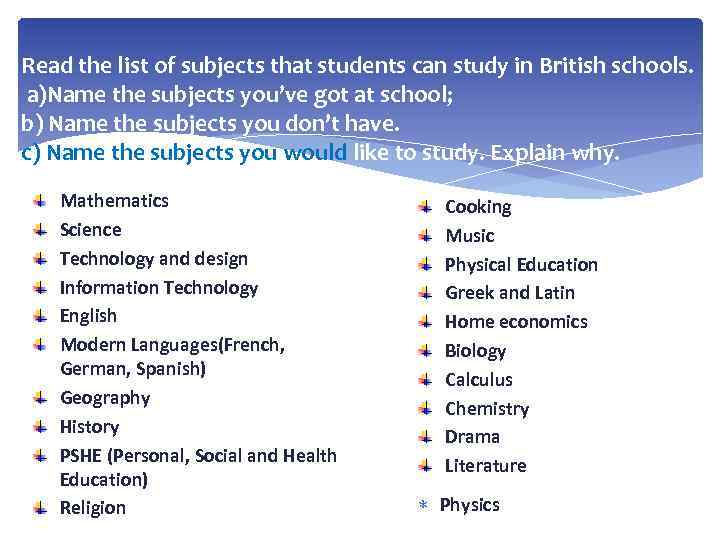 Read the list of subjects that students can study in British schools. a)Name the