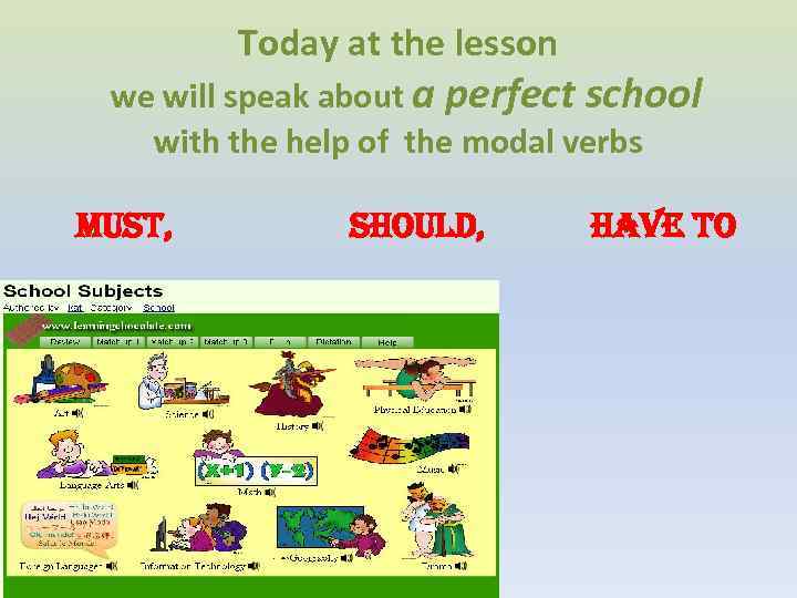 Today at the lesson we will speak about a perfect school with the help