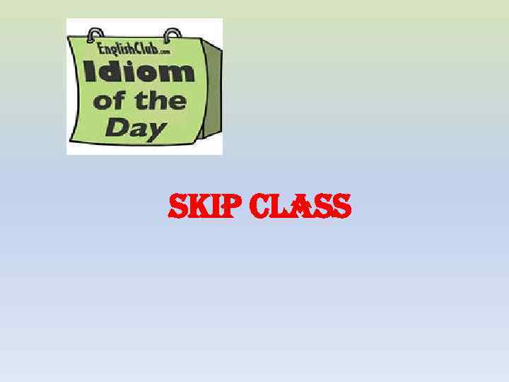 skip class 