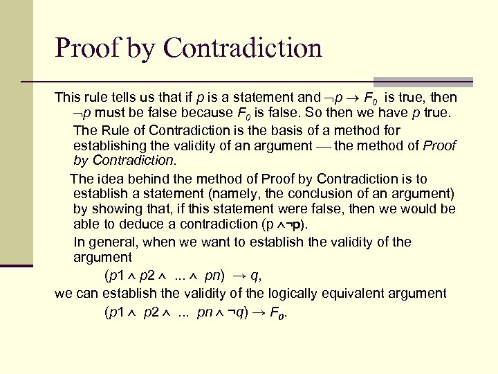 Proof by Contradiction This rule tells us that if p is a statement and