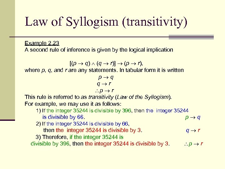 Law of Syllogism (transitivity) Example 2. 23 A second rule of inference is given