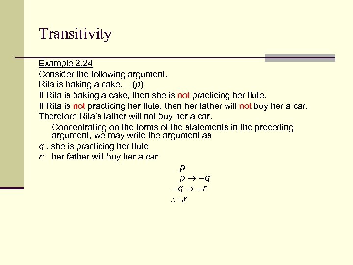 Transitivity Example 2. 24 Consider the following argument. Rita is baking a cake. (p)