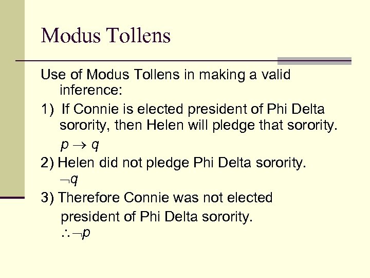 Modus Tollens Use of Modus Tollens in making a valid inference: 1) If Connie