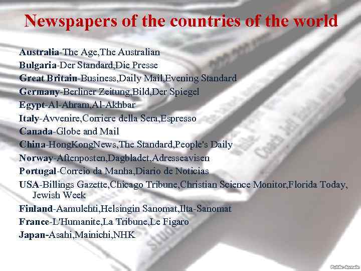 Newspapers of the countries of the world Australia-The Age, The Australian Bulgaria-Der Standard, Die