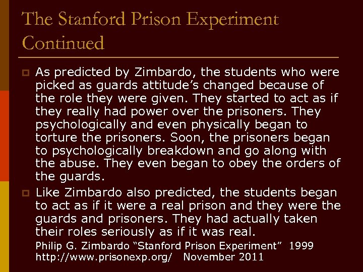 The Stanford Prison Experiment Continued p p As predicted by Zimbardo, the students who