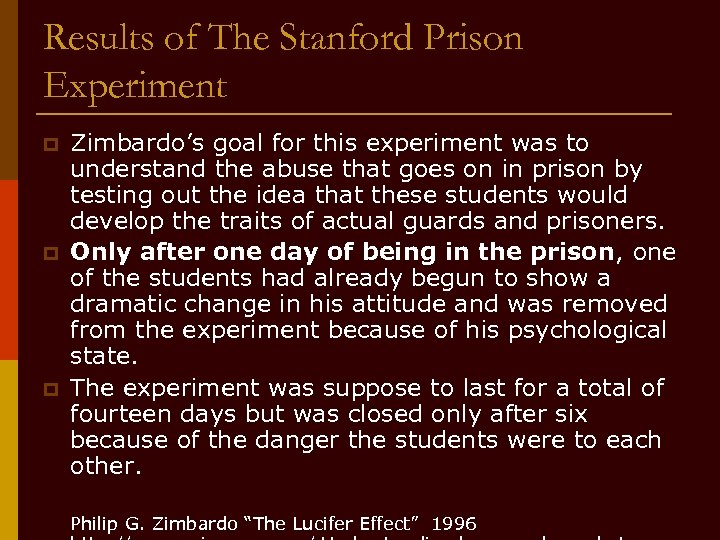 Results of The Stanford Prison Experiment p p p Zimbardo’s goal for this experiment