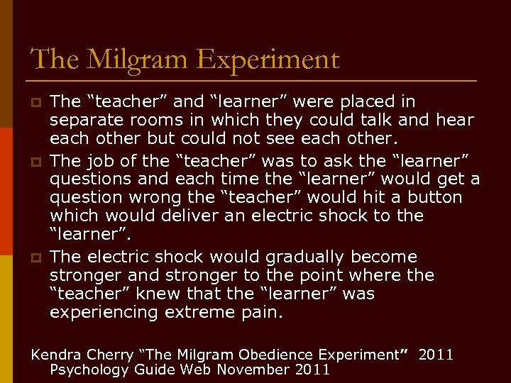 The Milgram Experiment p p p The “teacher” and “learner” were placed in separate