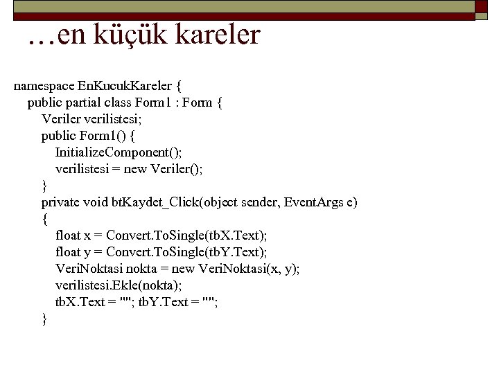 …en küçük kareler namespace En. Kucuk. Kareler { public partial class Form 1 :