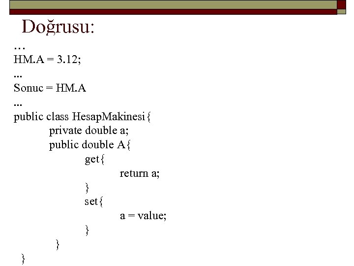 Doğrusu: … HM. A = 3. 12; . . . Sonuc = HM. A.