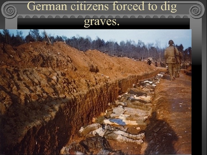 German citizens forced to dig graves. 